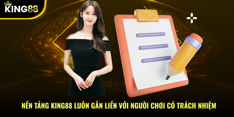 Nền tảng KING88 luôn gắn liền với người chơi có trách nhiệm